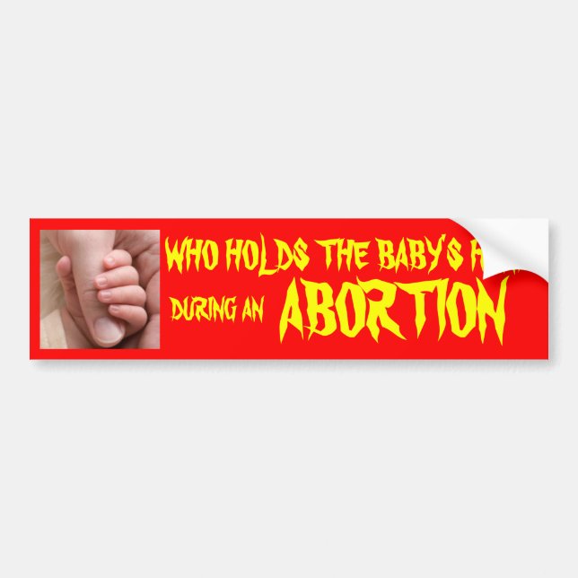 WHO HOLDS THE BABY'S HAND BUMPER STICKER (Front)