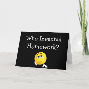 Who Invented Homework? Greeting Card
