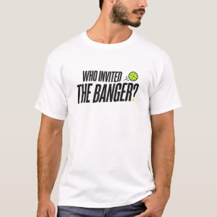 Who Invited The Banger? Men's T-Shirt