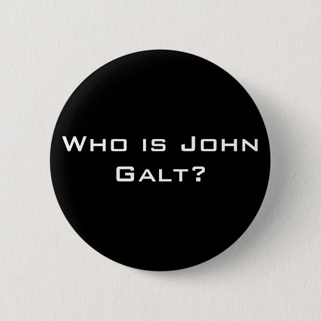Who is John Galt? 6 Cm Round Badge (Front)