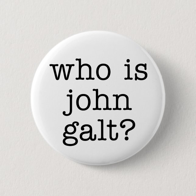 who is john galt? 6 cm round badge (Front)
