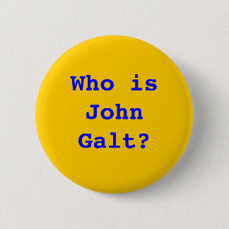 Who is John Galt? 6 Cm Round Badge
