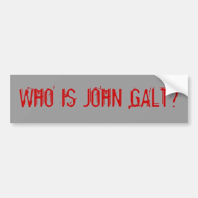 WHO IS JOHN GALT? BUMPER STICKER (Front)