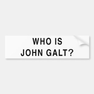 Who is John Galt? Bumper Sticker