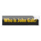 Who is John Galt? Bumper Sticker