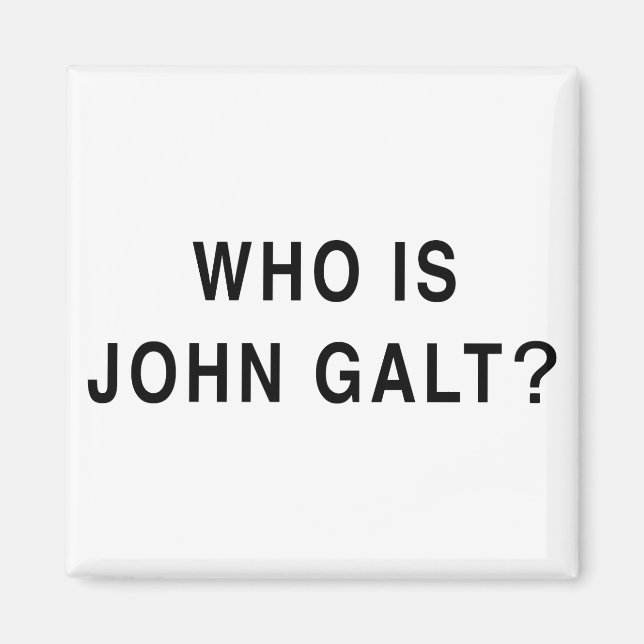 Who is John Galt? Magnet (Front)