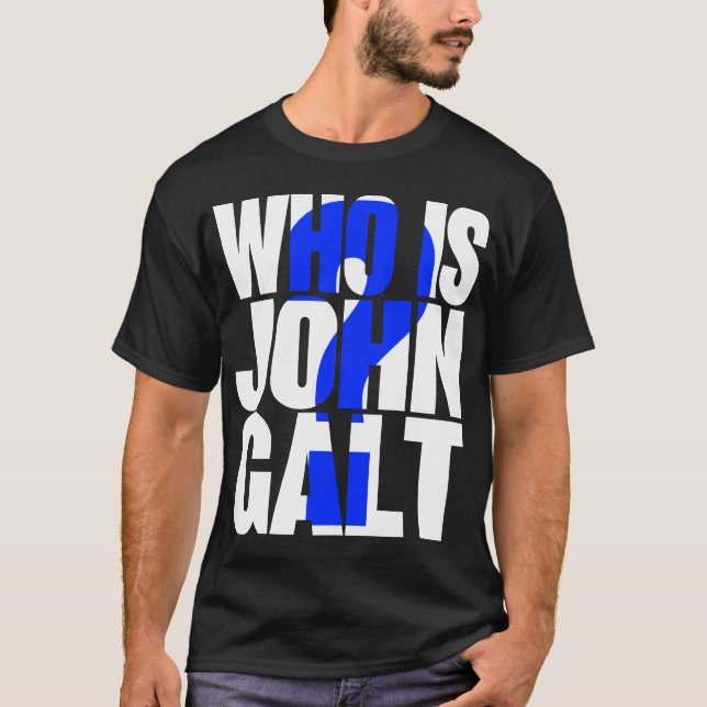 Who is John Galt? with blue question mark T-Shirt (Front)