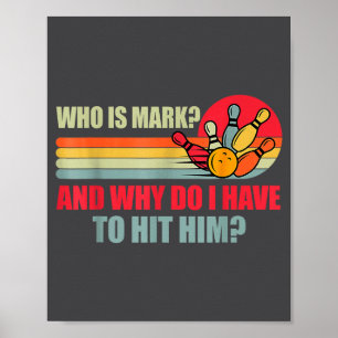 Who Is Mark And Why Do I Have To Hit Him Funny Bow Poster