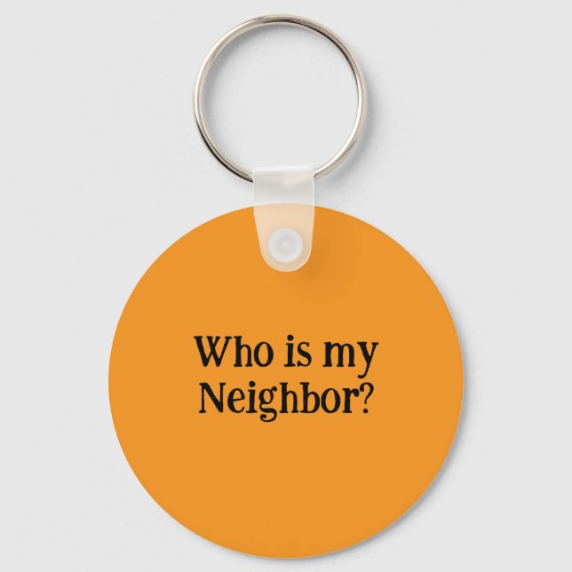 Who is my Neighbor?  Key Ring (Front)