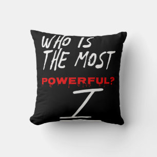 Who Is The Most Powerful? I Cushion