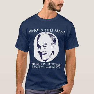 "Who is this man?" Ron Paul for President Shirt