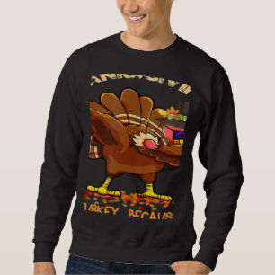 Who Isn't Hungry On Thanksgiving Fun Dabbing Stuff Sweatshirt