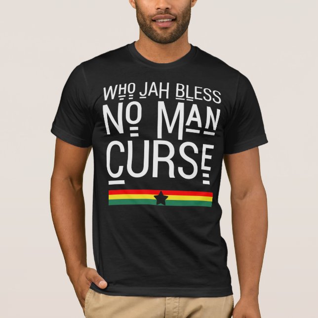 Who Jah Bless No Man Curse T-Shirt (Front)