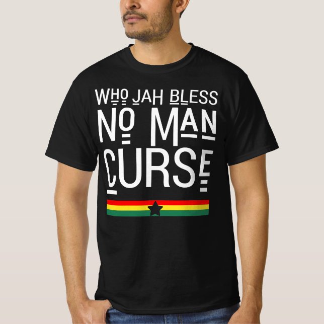 Who Jah Bless No Man Curse T-Shirt (Front)