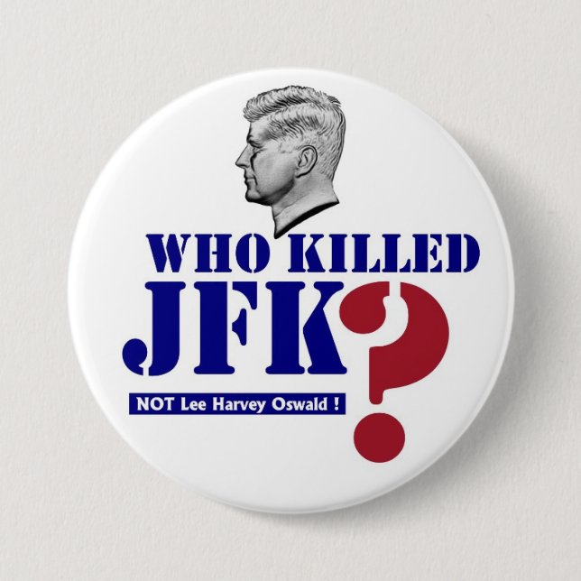 Who killed JFK? 7.5 Cm Round Badge (Front)
