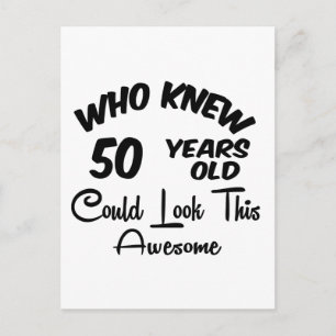 Who Knew 50 Years Old. Postcard