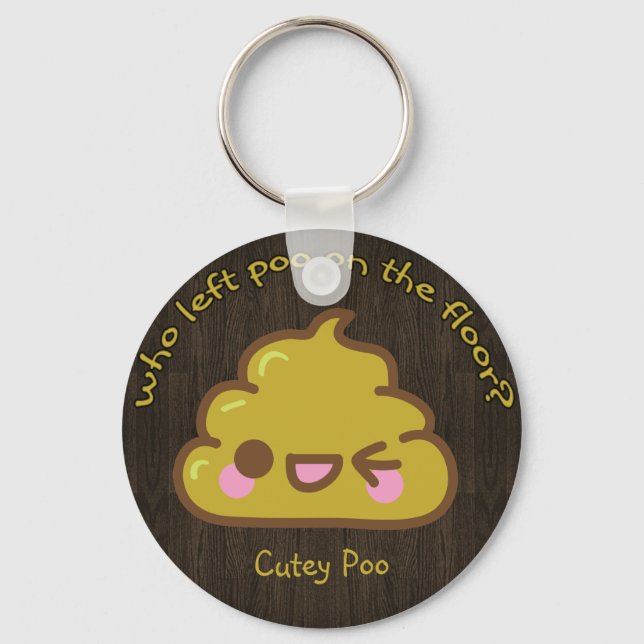Who left "cutey" poo on the floor? key ring (Front)