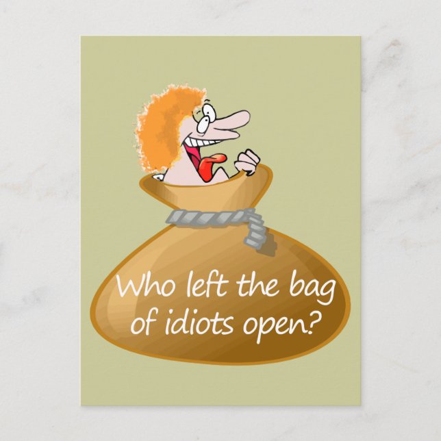 Who left the Bag of Idiots Open Fun Quote Postcard (Front)