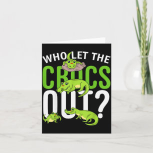 Who Let The Crocs Out_ Funny Crocodile Tee For Kid Card