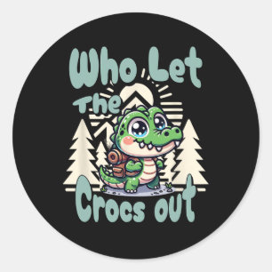 Who Let The Crocs Out Hiking Backpack Gator Croc T Classic Round Sticker