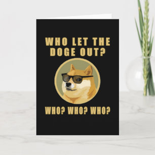 Who let the doge out who Dogecoin dog meme Card