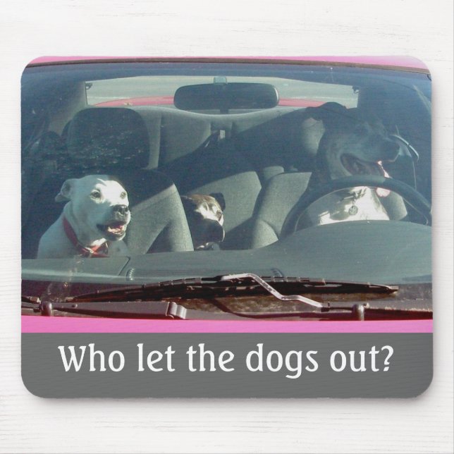Who let the dogs out? Mousepad (Front)