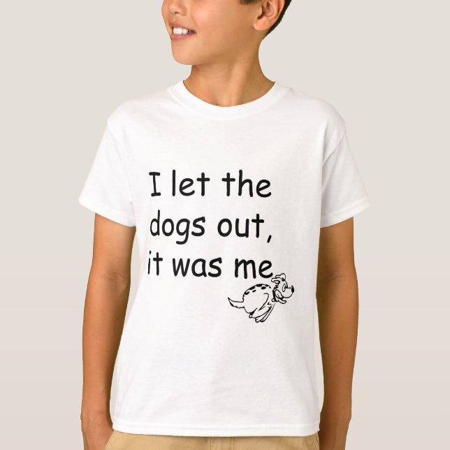 Who Let the Dogs Out T-Shirt (Front)