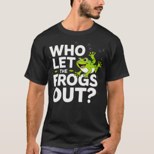 Who Let The Frogs Out Shirt Funny Frog Lovers