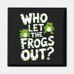 Who Let The Frogs Out Shirt Men Women Kids Green F Magnet