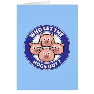 Who Let The Hogs Out