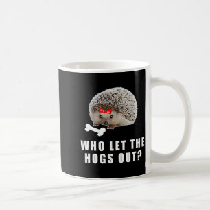 Who let the Hogs out_ Funny Hedgehog Bones Design Coffee Mug