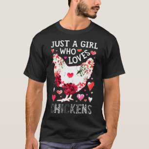 Who Loves Chickens Chicken Flower T-Shirt
