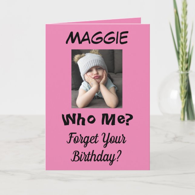 Who Me? Belated Birthday Funny Grumpy Girl Sorry! Card (Front)