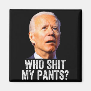 Who My Pants_ Funny Anti Joe Biden, Conservative H Magnet