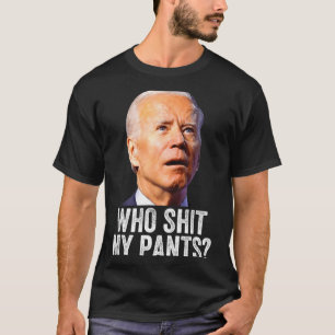 Who My Pants, Funny Anti Joe Biden, Conservative M T-Shirt