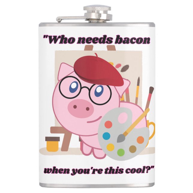 who need bacon pig quote hip flask (Front)