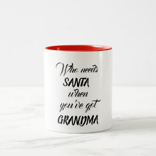 who need santa when you've grandma funny christmas Two-Tone coffee mug