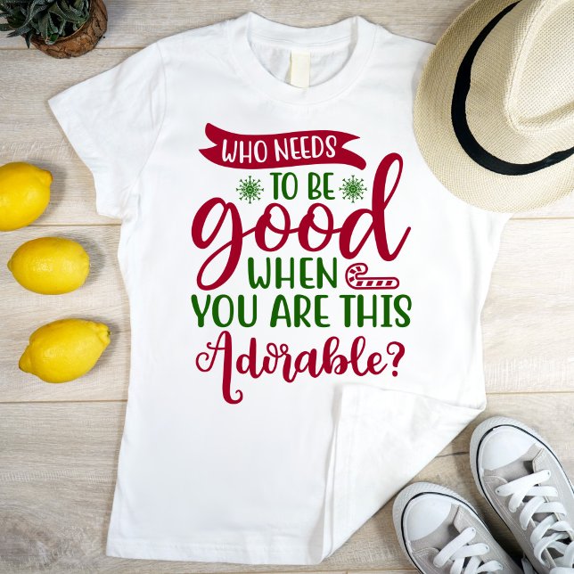 Who needs 2 be good when you're this adorable T-Shirt (Creator Uploaded)