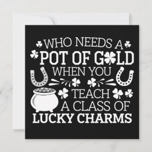 Who Needs A Pot Of Gold When You Teach Lucky Charm Invitation