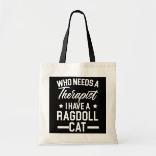 Who Needs A Therapist I Have A Ragdoll Cat Owner Tote Bag