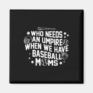 Who Needs An Umpire When We Have Bysebyll Moms Mot Magnet