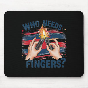 Who Needs Fingers 4th Of July 2 Mouse Pad
