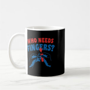 Who Needs Fingers 4th Of July Coffee Mug