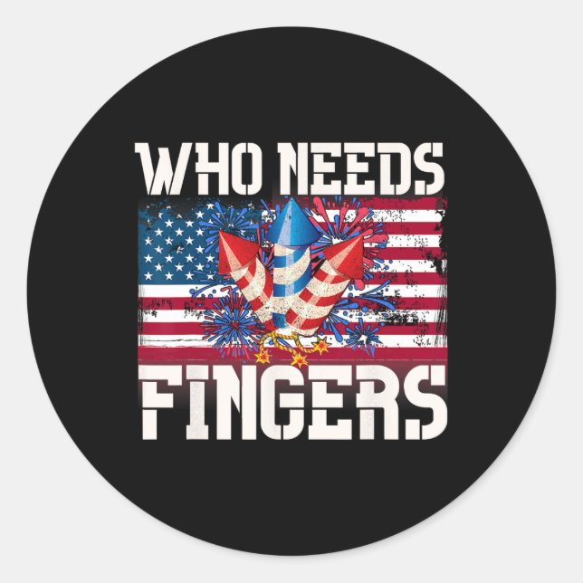 Who Needs Fingers Fireworks  Classic Round Sticker (Front)