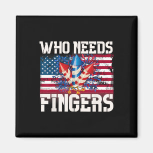 Who Needs Fingers Fireworks  Magnet