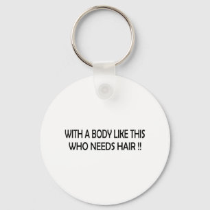 WHO NEEDS HAIR !! KEY RING
