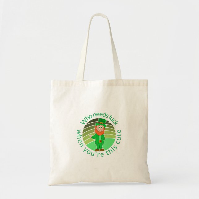 Who Needs Luck When You Are This Cute Tote Bag (Front)