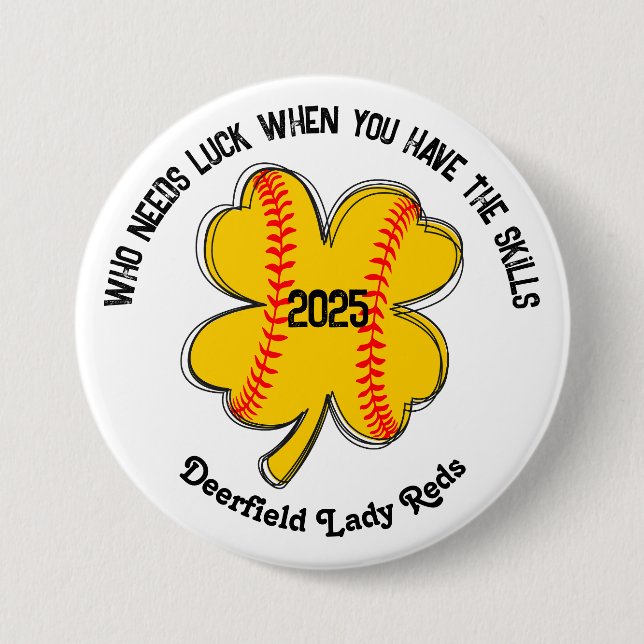 Who needs luck when you have the skills softball 7.5 cm round badge (Front)