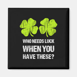 Who Needs Luck When You Have These St Patricks Day Magnet