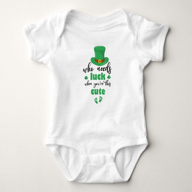 Who Needs Luck When You're This Cute Cute Baby Bodysuit (Front)